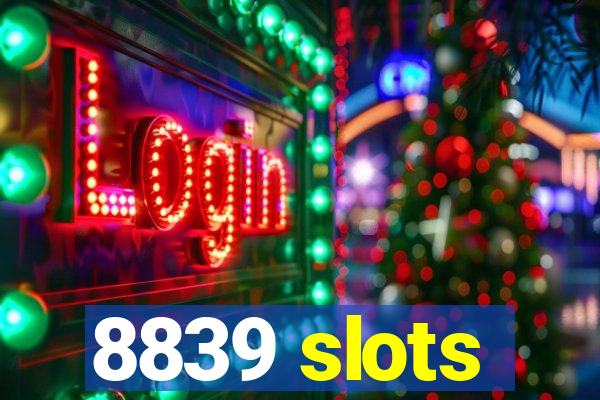 8839 slots